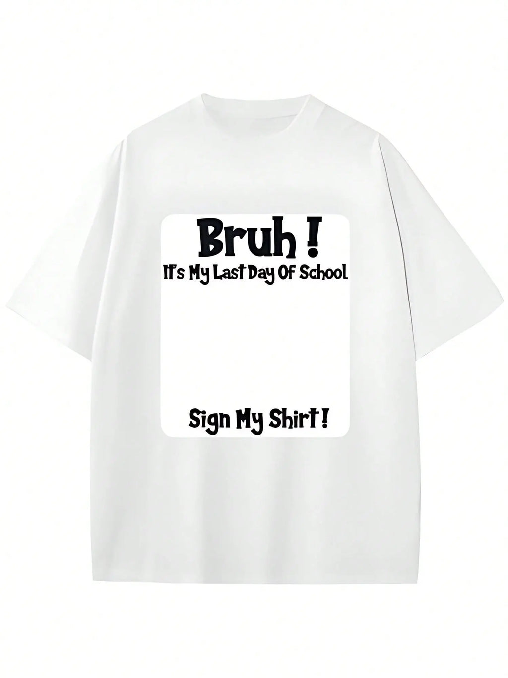 Bruh It's My Last Day of School Sign-In T-Shirt for Boys