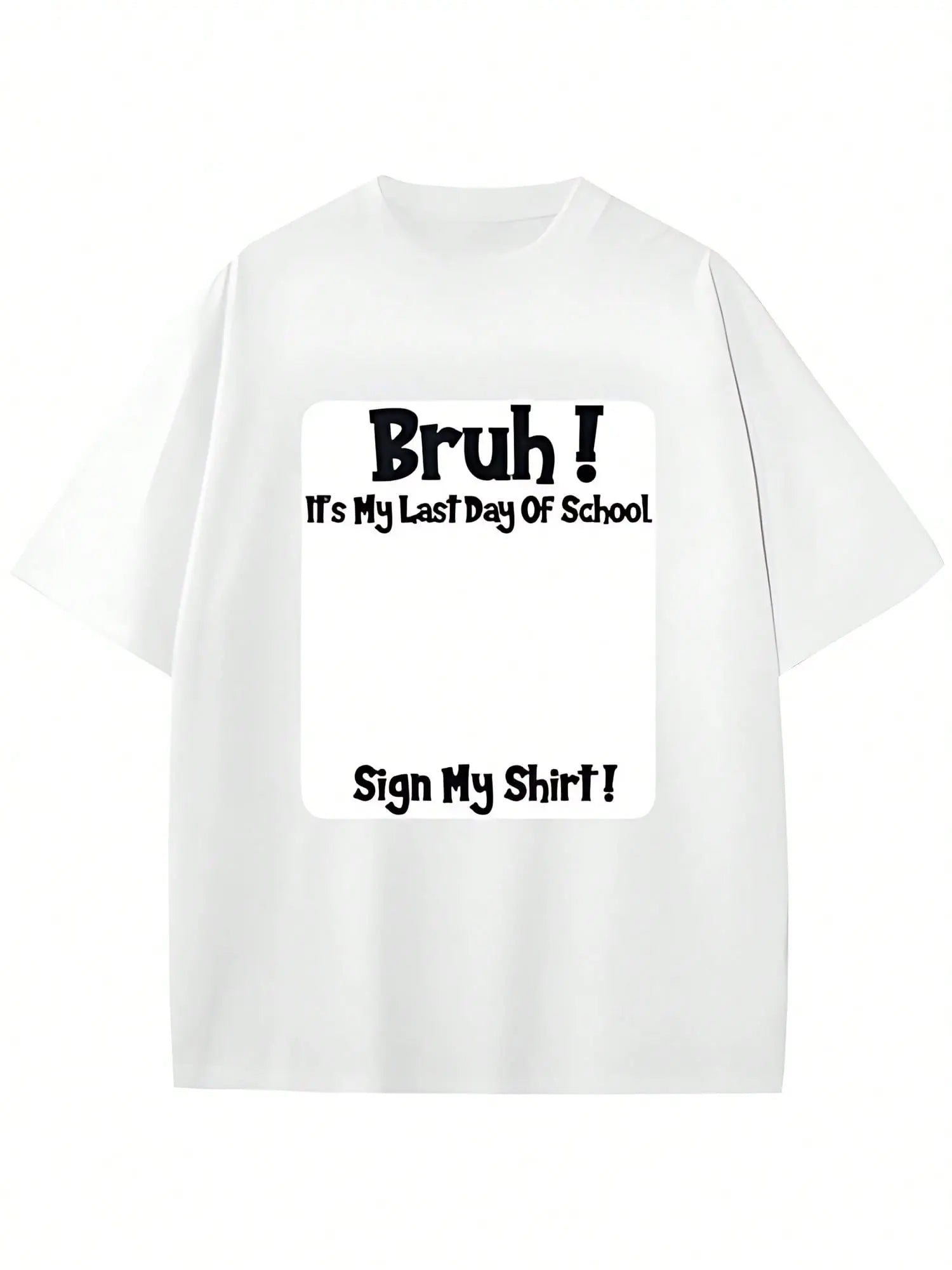 Bruh It's My Last Day of School Sign-In T-Shirt for Boys