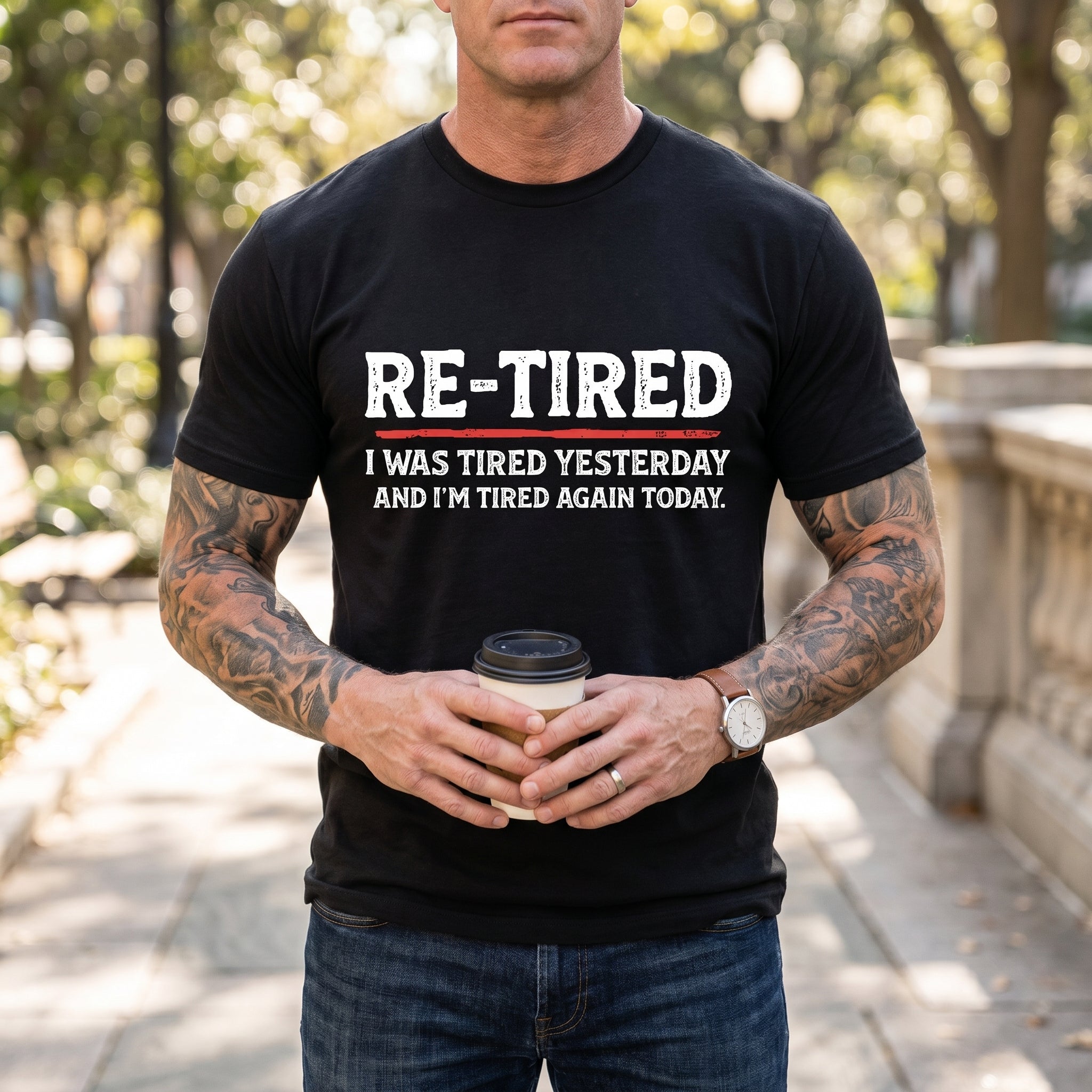 Re-Tired Funny Sarcastic Quote T-Shirt - 100% Cotton Unisex Tee