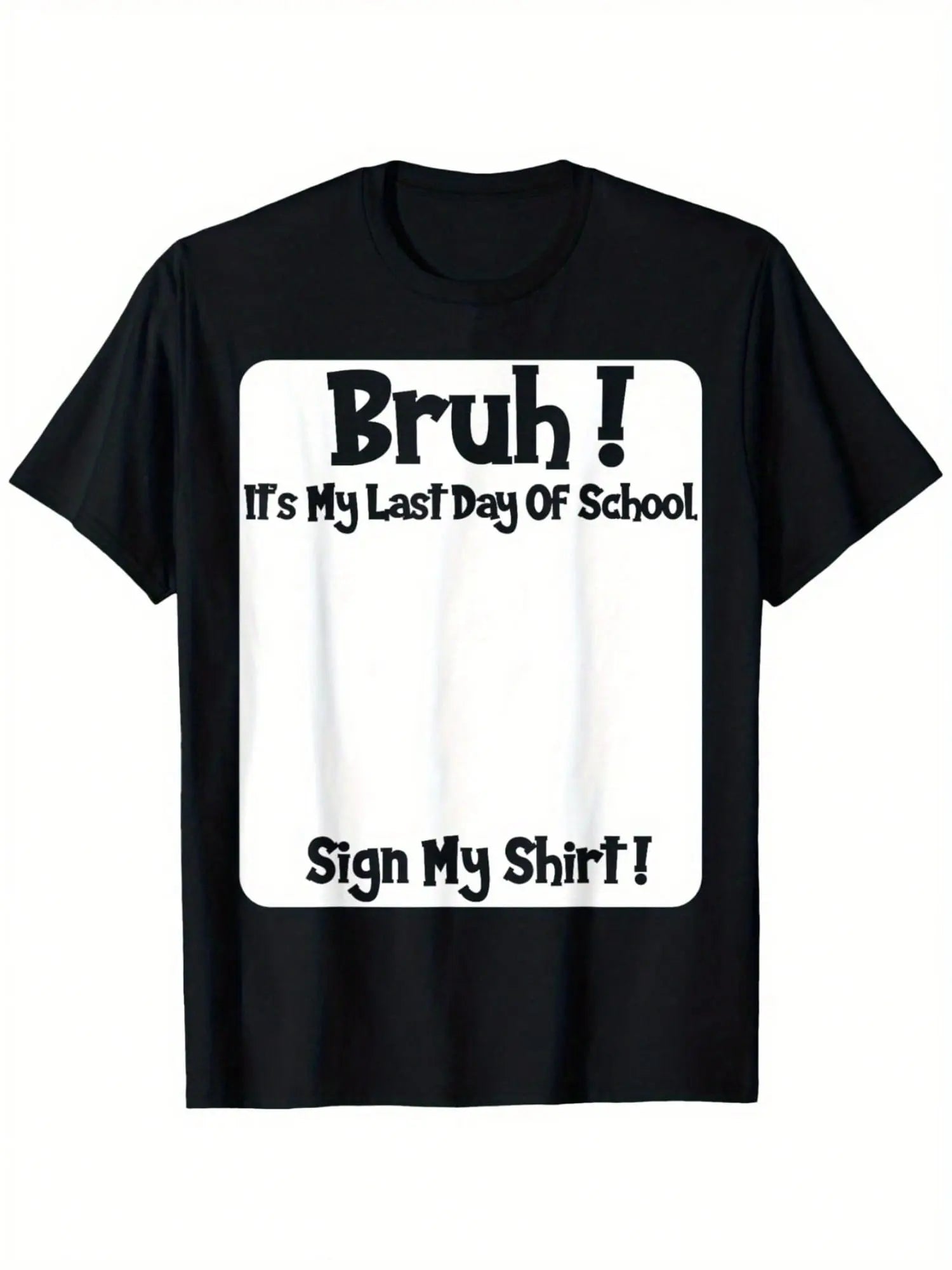 Bruh It's My Last Day of School Sign-In T-Shirt for Boys
